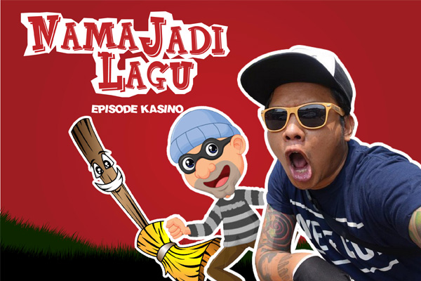 #NamaJadiLagu : Episode Kasino