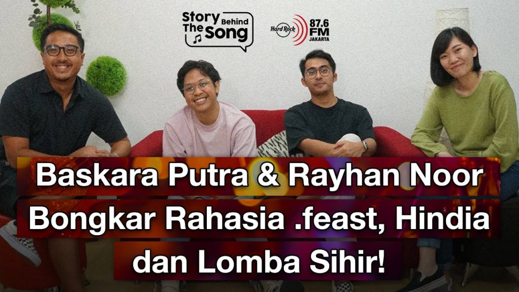 Story Behind The Song: Hindia & Rayhan Noor Bongkar Rahasia Lomba Sihir & .feast!