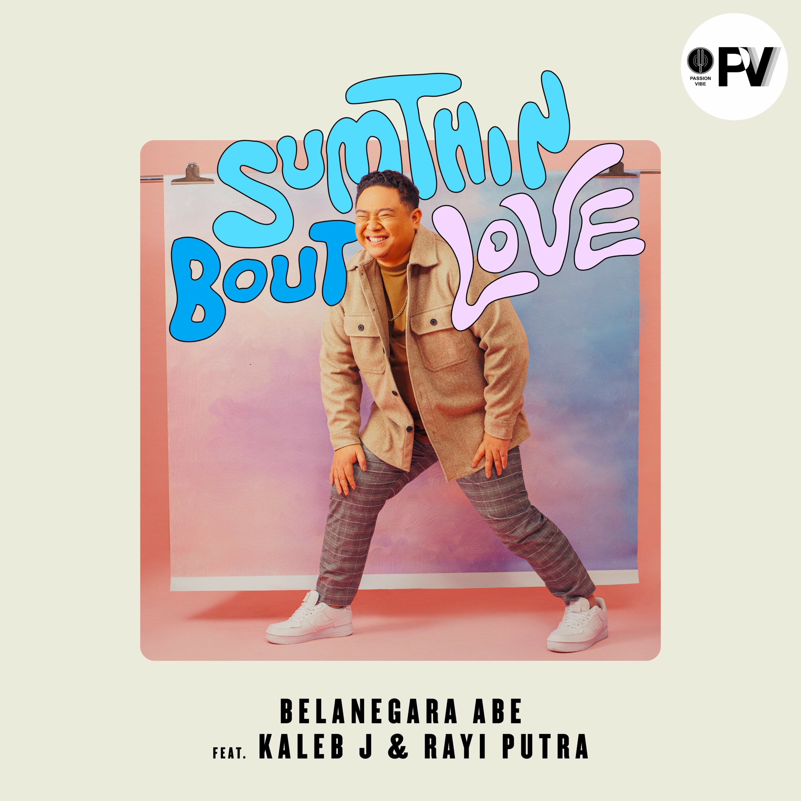 Ajak Kaleb J & Rayi Putra, Belanegara Abe Rilis Single 'Sumthin Bout Love’